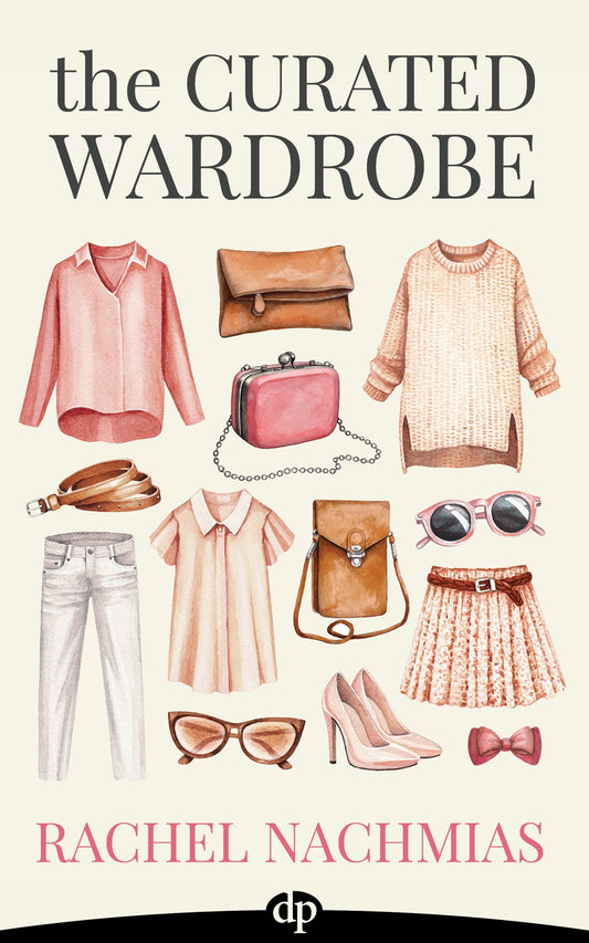 The Curated Wardrobe: A Stylist’s Secrets to Going Beyond the Basic Capsule Wardrobe to Effortless Personal Style